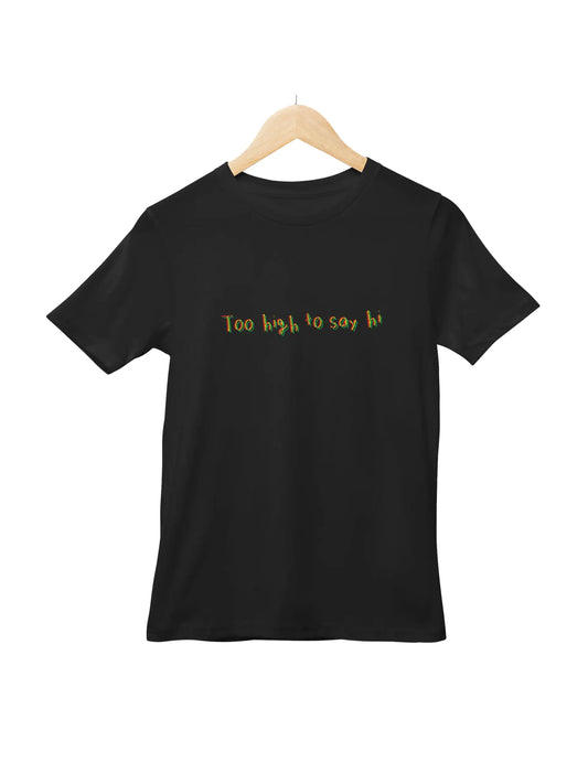 Too High Graphic Printed T-shirt