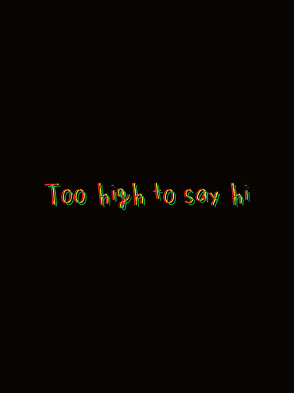 Too High Graphic Printed T-shirt